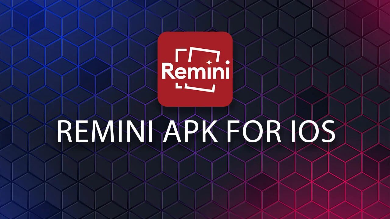 Remini Apk For IOS