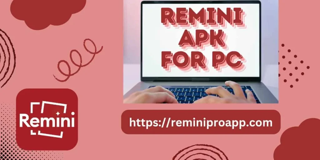 Remini Apk for PC