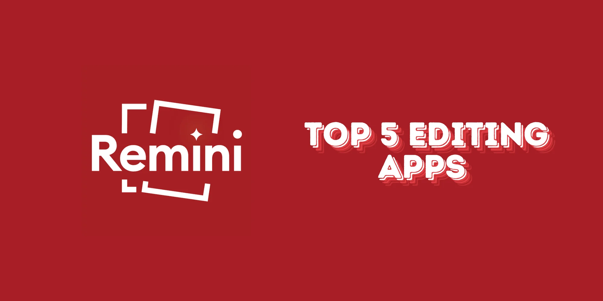 Top 5 Editing Apps